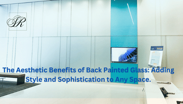 Benefits-Of-Back-Painted-Glass | Imported-Glass-In-India